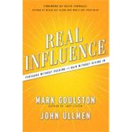 Real Influence : Persuade Without Pushing and Gain Without Giving In 9780814420157