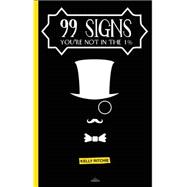 99 Signs You're Not in the 1% 9781633530157