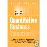 Quantitative Business Valuation : A Mathematical Approach for Today's Professionals 9780470390160