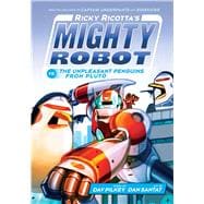 Ricky Ricotta's Mighty Robot vs. The Unpleasant Penguins from Pluto (Ricky Ricotta's Mighty Robot #9) 9780545630160