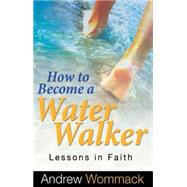 How to Be a Water Walker 9781680310160