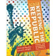 Keeping the Republic: Power and Citizenship in American Politics 9781452220161