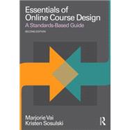Essentials of Online Course Design: A Standards-Based Guide 9781138780163