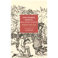 Girlfriends, Ghosts, and Other Stories 9781681370163