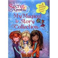 Secret Kingdom: My Magical Story Collection 9781408330166