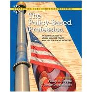 The Policy-Based Profession: An Introduction to Social Welfare Policy Analysis for Social Workers, Sixth Edition 9780205920167
