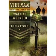 Walking Wounded (Vietnam #5) 9780545640169