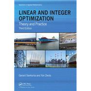 Linear and Integer Optimization: Theory and Practice, Third Edition