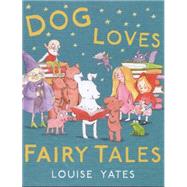 Dog Loves Fairy Tales 9780857550170