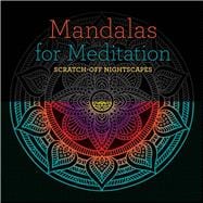 Mandalas for Meditation: Scratch-Off NightScapes