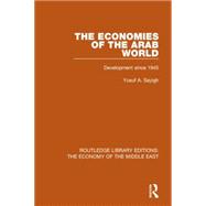 The Economies of the Arab World: Development since 1945 9781138820173