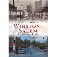 Winston-salem Through Time 9781625450173