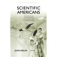 Scientific Americans: The Making of Popular Science and Evolution in Early Twentieth-century U.s. Literature and Culture 9781783160174