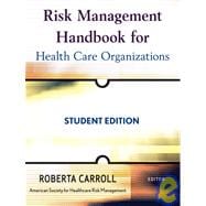Risk Management Handbook for Health Care Organizations Student Edition 9780470300176