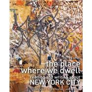 The Place Where We Dwell: Reading and Writing about New York City 9780757590177