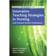 Innovative Teaching Strategies in Nursing and Related Health Professions 9781284170177