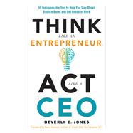 Think Like an Entrepreneur, Act Like a Ceo 9781632650177