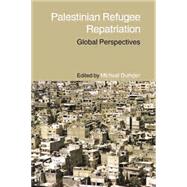 Palestinian Refugee Repatriation: Global Perspectives 9780415860178