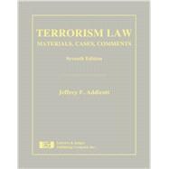 Terrorism Law: Materials, Cases, Comments 9781936360178