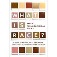 What Is Race? Four Philosophical Views 9780190610180