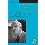 John Dewey Between Pragmatism and Constructivism 9780823230181