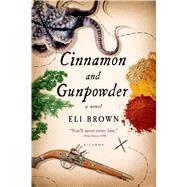 Cinnamon and Gunpowder A Novel 9781250050182