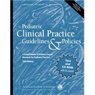 Pediatric Clinical Practice Guidelines & Policies: A Compendium of Evidence-based Research for Pediatric Practice (Book with CD-ROM) 9781610020183