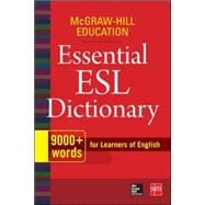 McGraw-Hill Education Essential ESL Dictionary 9,000+ Words for Learners of English 9780071840187