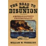 The Road to Disunion; Volume II: Secessionists Triumphant, 1854-1861 9780195370188
