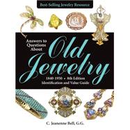 Answers to Questions About Old Jewelry, 1840-1950: Identification and Value Guide 9781440240188
