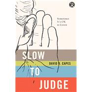 Slow to Judge: Sometimes It's Ok to Listen 9781401680190