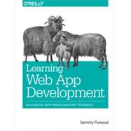 Learning Web App Development 9781449370190