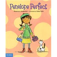 Penelope Perfect: A Tale of Perfectionism Gone Wild 9781631980190