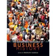 The Oxford India Anthology of Business History 9780198070191