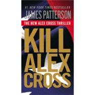 Kill Alex Cross 9781455510191