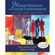 Human Behavior And the Social Environment: Theory and Practice 9780205420193