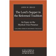 The Lord's Supper in the Reformed Tradition 9780664260194
