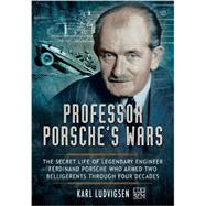 Professor Porsche’s Wars 9781783030194