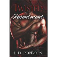 Twisted Resentment