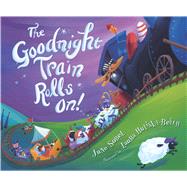 The Goodnight Train Rolls On! 9781328500199