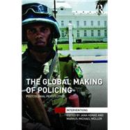 The Global Making of Policing: Postcolonial Perspectives 9781138910201