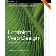 Learning Web Design: A Beginner's Guide to HTML, CSS, JavaScript, and Web Graphics 9781491960202