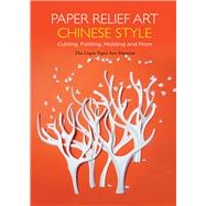 Paper Relief Art Chinese Style 9781602200203