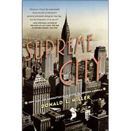Supreme City How Jazz Age Manhattan Gave Birth to Modern America 9781416550204