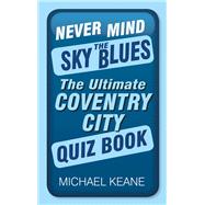 Never Mind the Sky Blues 9780750960205