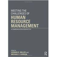 Meeting the Challenge of Human Resource Management: A Communication Perspective 9780415630207