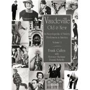 Vaudeville, Old and New: An Encyclopedia of Variety Performers 9781138870208