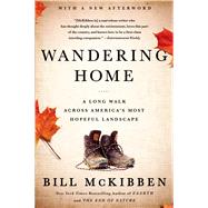 Wandering Home: A Long Walk Across America's Most Hopeful Landscape 9781627790208