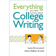 Everything You Need to Know About College Writing 9781457640209