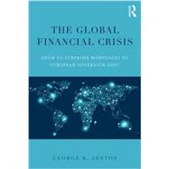 The Global Financial Crisis: From US Subprime Mortgages to European Sovereign Debt 9781138800212